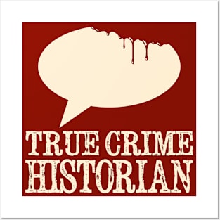 True Crime Historian Bloody Bubble Posters and Art